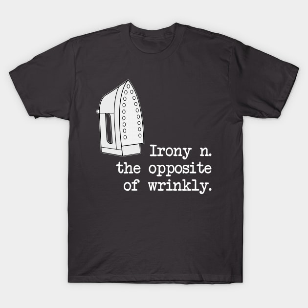 Irony Pun T-Shirt by CafePretzel